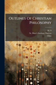 Paperback Outlines Of Christian Philosophy Book