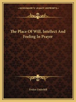 The Place Of Will, Intellect And Feeling In Prayer
