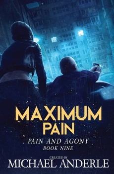 Maximum Pain - Book #9 of the Pain and Agony