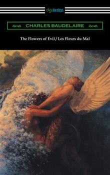 Paperback The Flowers of Evil / Les Fleurs du Mal (Translated by William Aggeler with an Introduction by Frank Pearce Sturm) Book
