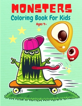 Paperback Monsters Coloring Book for Kids: Activity Coloring Book for Hours of Coloring Fun, Cute and Fun Monsters Coloring Book, Toddler Ages 4+ Book