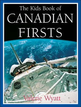 Hardcover The Kids Book of Canadian Firsts Book