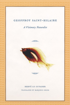 Hardcover Geoffroy Saint-Hilaire: 1772-1844: A Visionary Naturalist Book