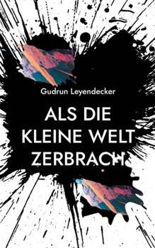 Paperback Als die kleine Welt zerbrach [German] Book