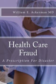 Paperback Health Care Fraud: A Prescription for Disaster Book