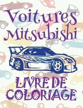 ✌ Voitures Mitsubishi ✎ Livres de Coloriage Voitures ✎ Livre de Coloriage enfant ✍ Livre de Coloriage garcon: ✎ Cars ... Mitsubishi: Album Coloriage)