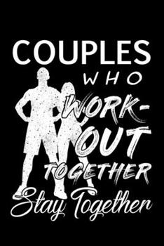 Paperback Couples Who Workout Together Stay Together: College Ruled Notebook Book