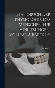 Hardcover Handbuch Der Physiologie Des Menschen Für Vorlesungen, Volume 2, parts 1-2 [German] Book