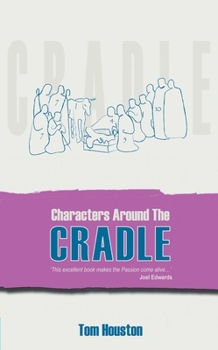 Paperback Characters Around the Cradle: Witnesses to the Greatest Story Ever Told Book