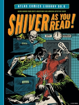 Hardcover The Atlas Comics Library No. 6: Shiver as You Read! Book