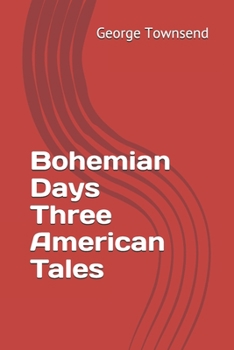 Paperback Bohemian Days Three American Tales Book