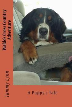 Paperback Waldo's Cross Country Adventure: A Puppy's Tale Book