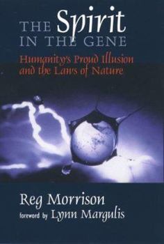 Hardcover The Spirit in the Gene: Humanity's Proud Illusion and the Laws of Nature Book