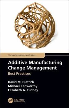 Paperback Additive Manufacturing Change Management: Best Practices Book