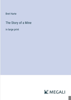 Paperback The Story of a Mine: in large print Book
