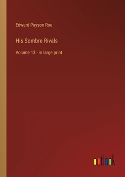 His Sombre Rivals: Volume 13 - in large print