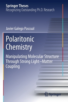 Paperback Polaritonic Chemistry: Manipulating Molecular Structure Through Strong Light-Matter Coupling Book