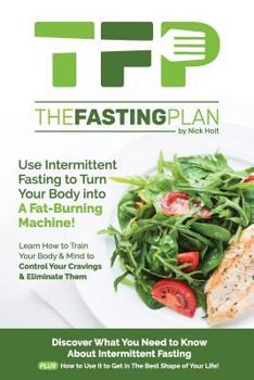Paperback The Fasting Plan: Use Intermittent Fasting to Get Lean and Stay Lean Forever Book