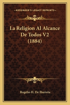 Paperback La Religion Al Alcance De Todos V2 (1884) [Spanish] Book