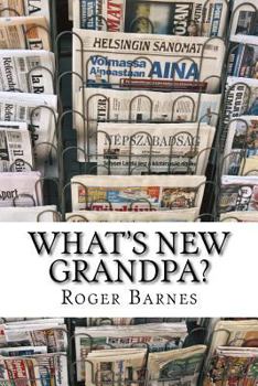Paperback What's New Grandpa?: Britain 1945-2016 A short personal history Book