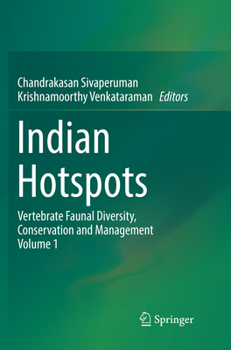 Paperback Indian Hotspots: Vertebrate Faunal Diversity, Conservation and Management Volume 1 Book