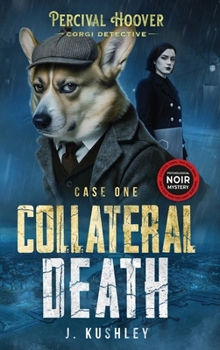 Hardcover Collateral Death: A British Mystery (Percival Hoover - Corgi Detective Book 1) Book