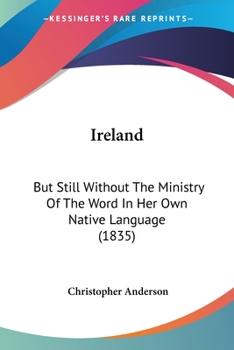 Paperback Ireland: But Still Without The Ministry Of The Word In Her Own Native Language (1835) Book