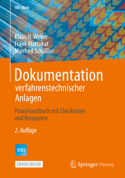 Dokumentation Verfahrenstechnischer Anlagen : Praxishandbuch MIT Checklisten und Beispielen
