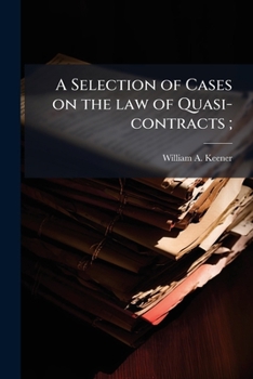 Paperback A Selection of Cases on the law of Quasi-contracts; Book