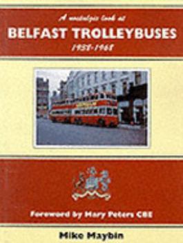 Hardcover Nostalgic Look at Belfast Trolley Buses (Towns and Cities) (Towns & Cities) Book