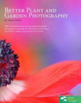 Paperback Better Plant and Garden Photography by Smith, Philip (2010) Paperback Book