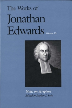 Hardcover The Works of Jonathan Edwards, Vol. 15: Volume 15: Notes on Scripture Book
