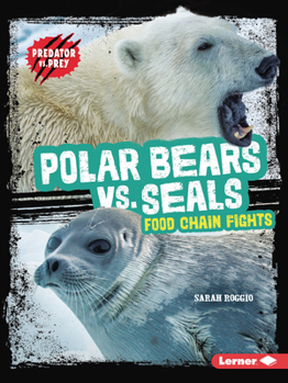 Polar Bears vs. Seals: Food Chain Fights