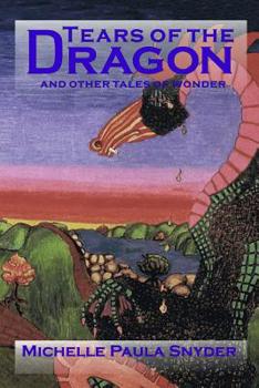 Paperback Tears of the Dragon and Other Tales of Wonder Book