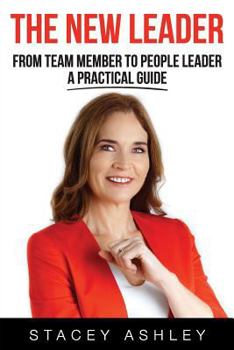 Paperback The New Leader: From team member to people leader- a practical guide Book