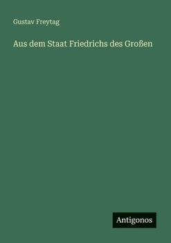Aus dem Staat Friedrichs des Großen