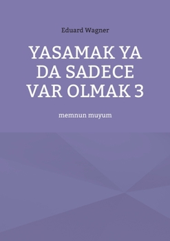 Paperback Yasamak ya da sadece var olmak 3: memnun muyum [Turkish] Book