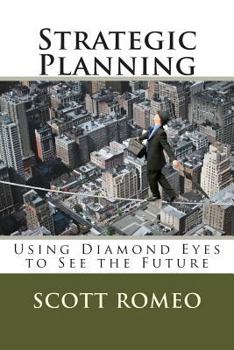 Paperback Strategic Planning: Using Diamond Eyes to See the Future Book