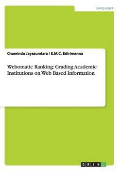 Paperback Webomatic Ranking: Grading Academic Institutions on Web Based Information Book