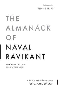 Paperback The Almanack of Naval Ravikant: A Guide to Wealth and Happiness Book