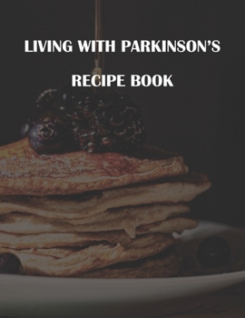 Paperback Living with Parkinsons Recipe Book