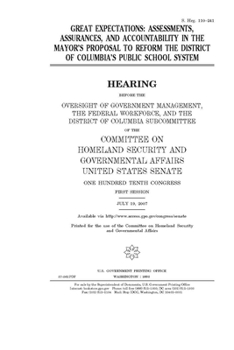 Paperback Great expectations: assessments, assurances, and accountability in the mayor's proposal to reform the District of Columbia's public school Book