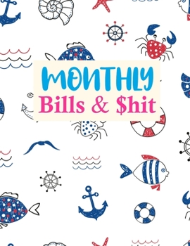 Paperback Monthly Bills & $hit: Nifty Monthly Budget Planner (Undated - Start Any Time) Paycheck Bill Tracker (Budget Planning) Personal or Business A Book