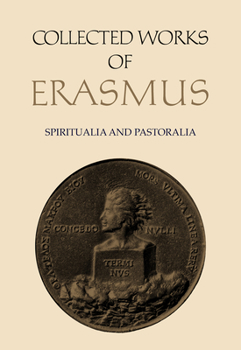 Hardcover Collected Works of Erasmus: Spiritualia and Pastoralia, Volume 69 Book