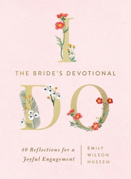 Hardcover The Bride's Devotional: 40 Reflections for a Joyful Engagement Book