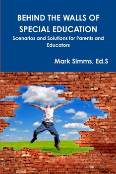 Paperback Behind the Walls of Special Education: Scenarios and Solutions for Parents and Educators Book