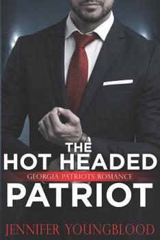 Paperback The Hot Headed Patriot: Georgia Patriots Romance Book