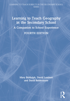 Paperback Learning to Teach Geography in the Secondary School: A Companion to School Experience Book