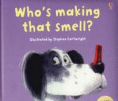 Who's Making That Smell? (Lift-the-flap)