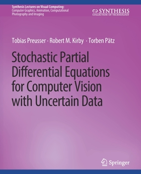 Paperback Stochastic Partial Differential Equations for Computer Vision with Uncertain Data Book